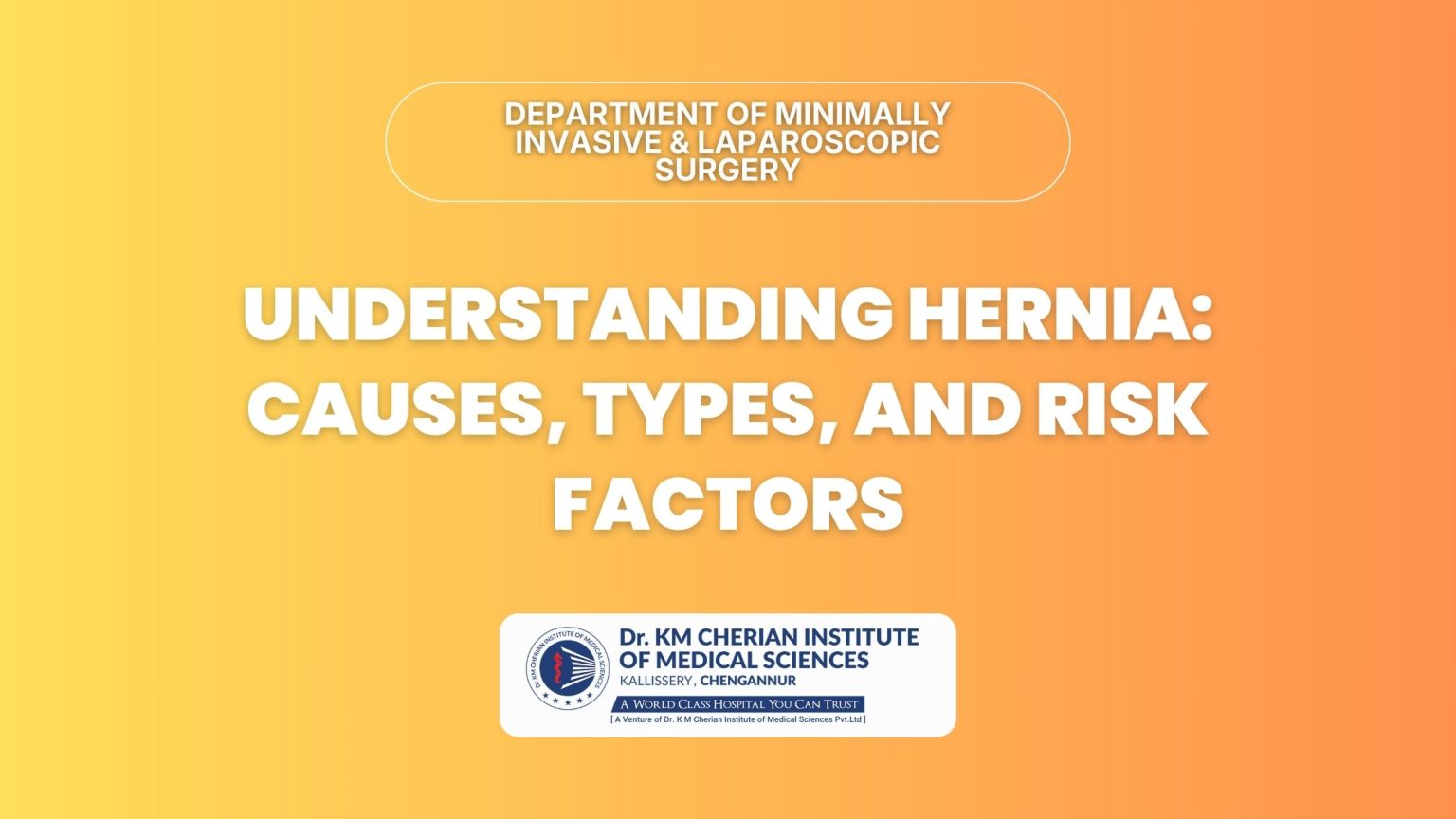 Understanding Hernia: Causes, Types, and Risk Factors | Dr. KM Cherian ...
